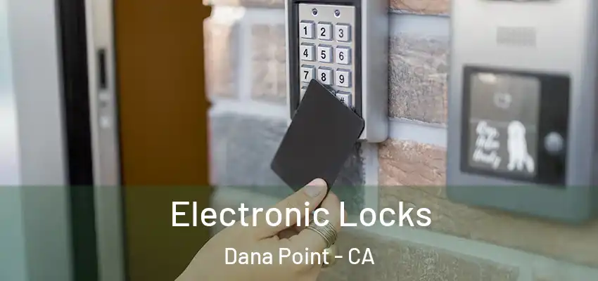  Electronic Locks Dana Point - CA
