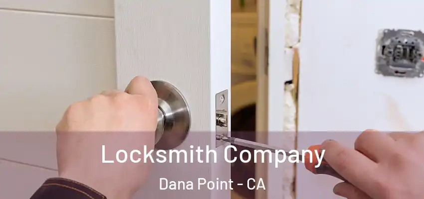  Locksmith Company Dana Point - CA