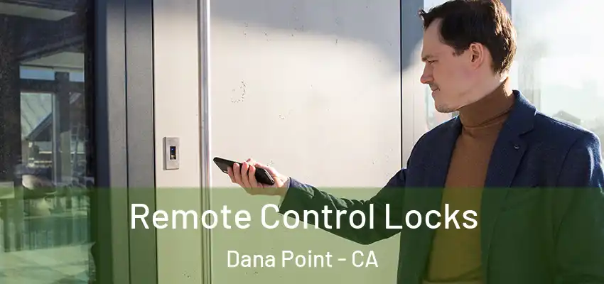  Remote Control Locks Dana Point - CA
